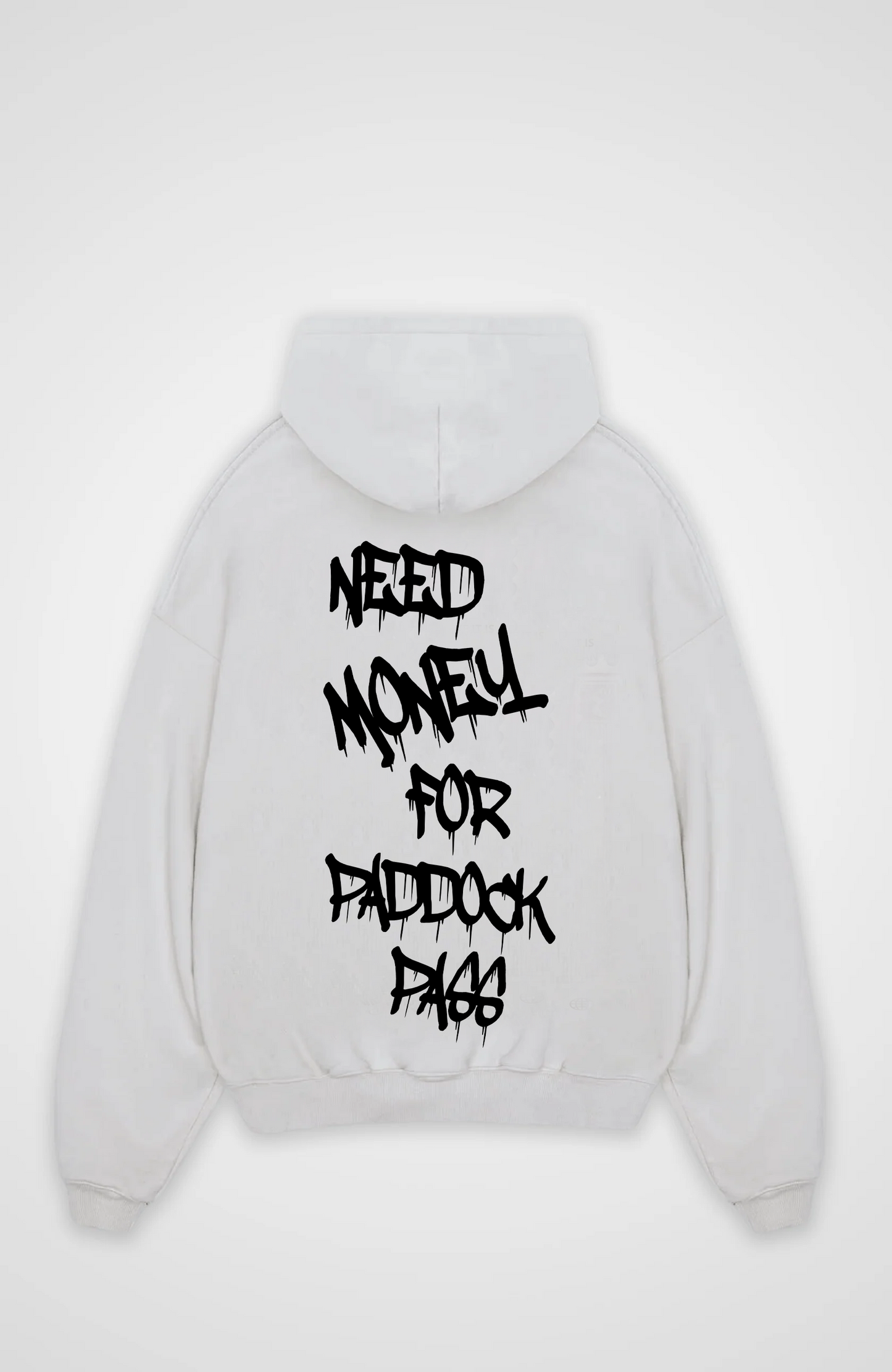 Need Money for Paddock Pass Oversized Hoodie