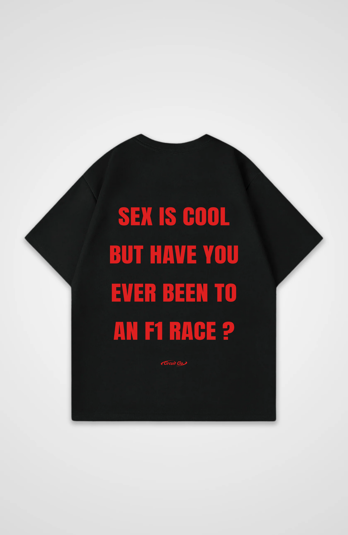 Sex is cool but F1 is better Oversized Shirt