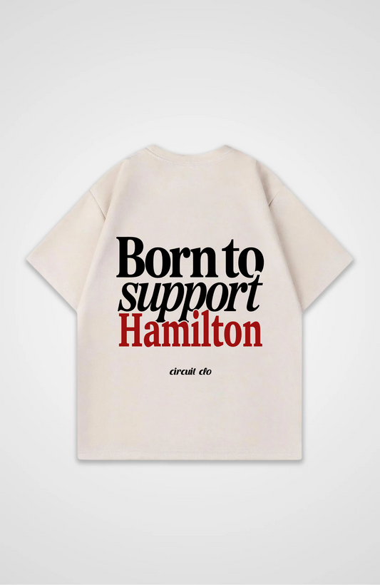 Born to Support Hamilton Oversized Shirt