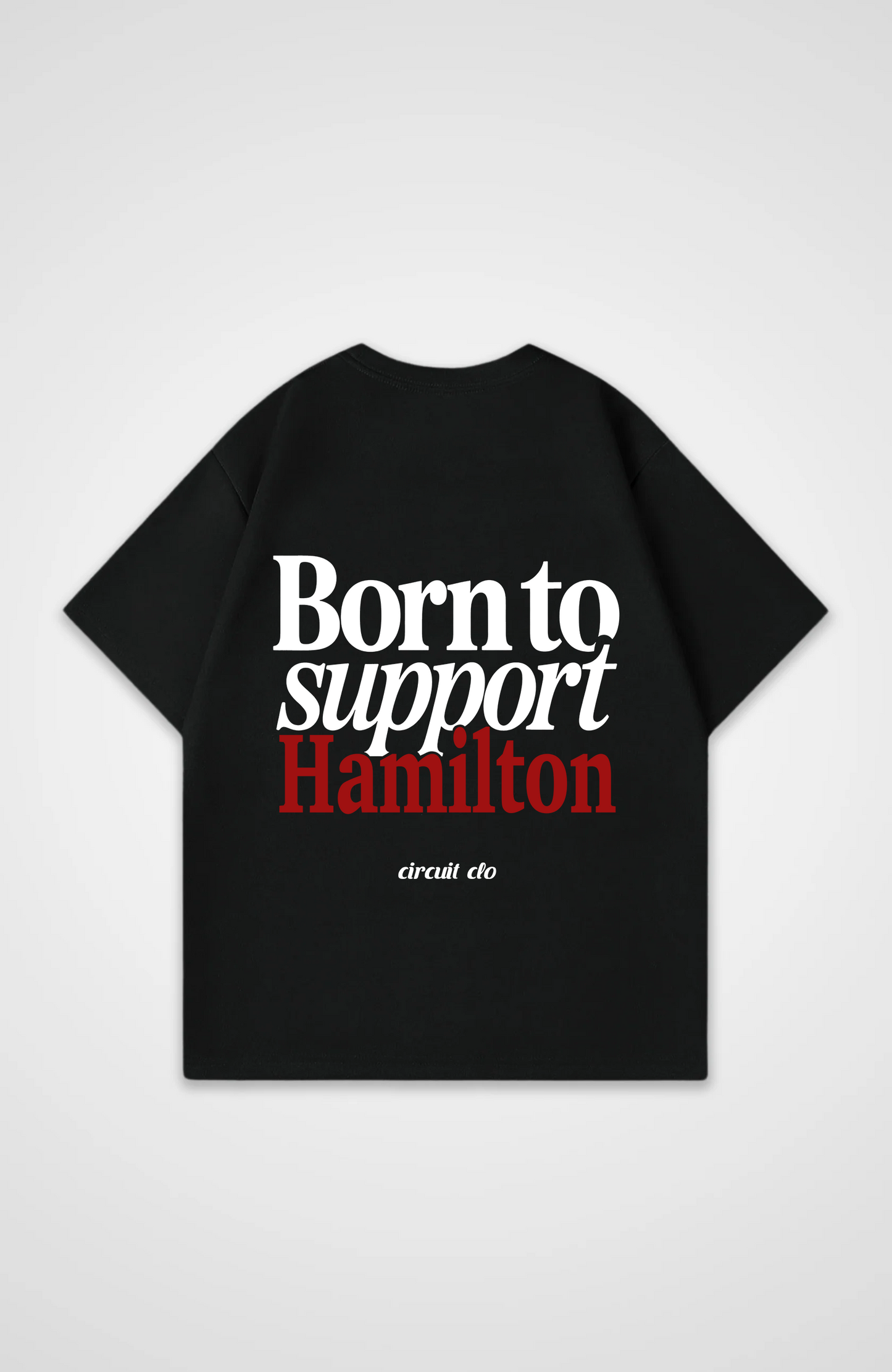 Born to Support Hamilton Oversized Shirt
