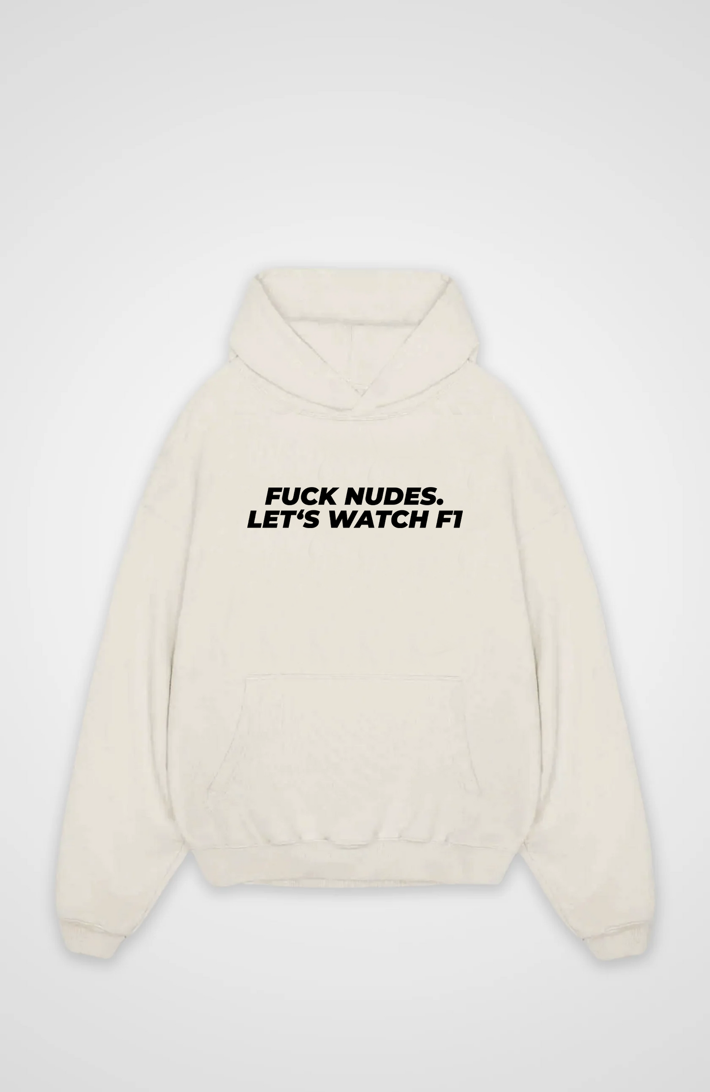 Fuck Nudes. Let's watch F1 Oversized Hoodie