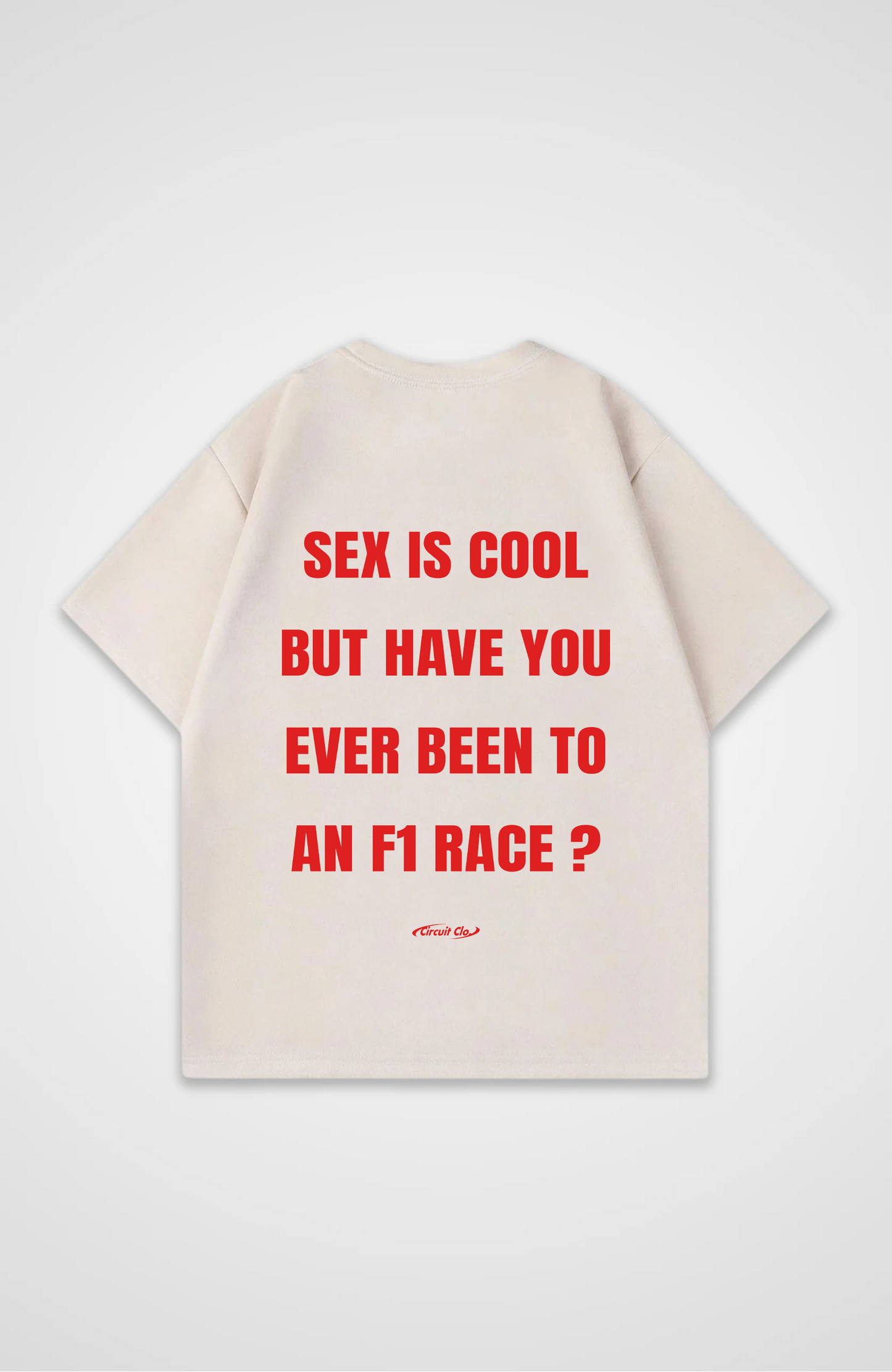 Sex is cool but F1 is better Oversized Shirt