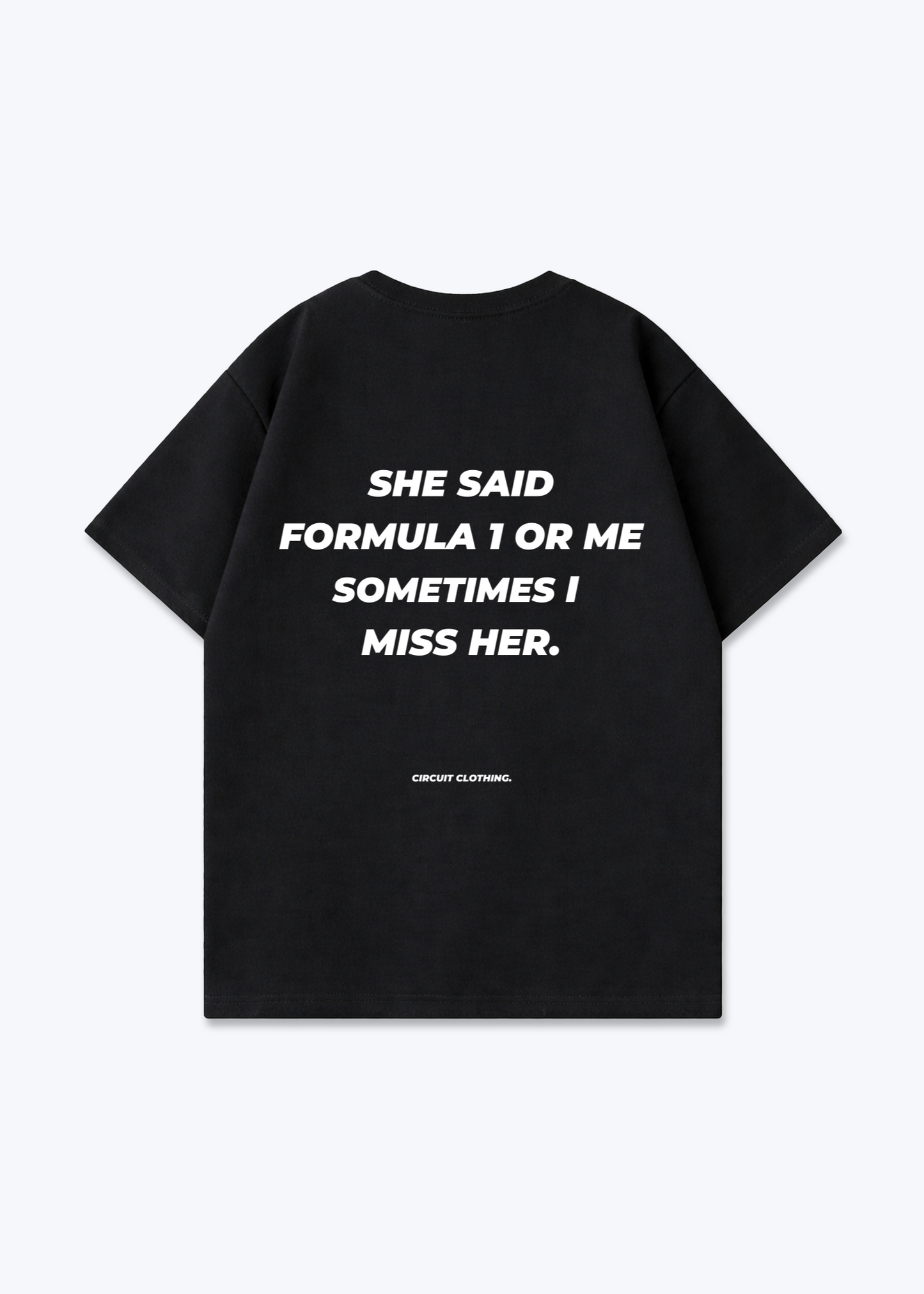 She said F1 or me Oversized Shirt - Black Back (Designed)