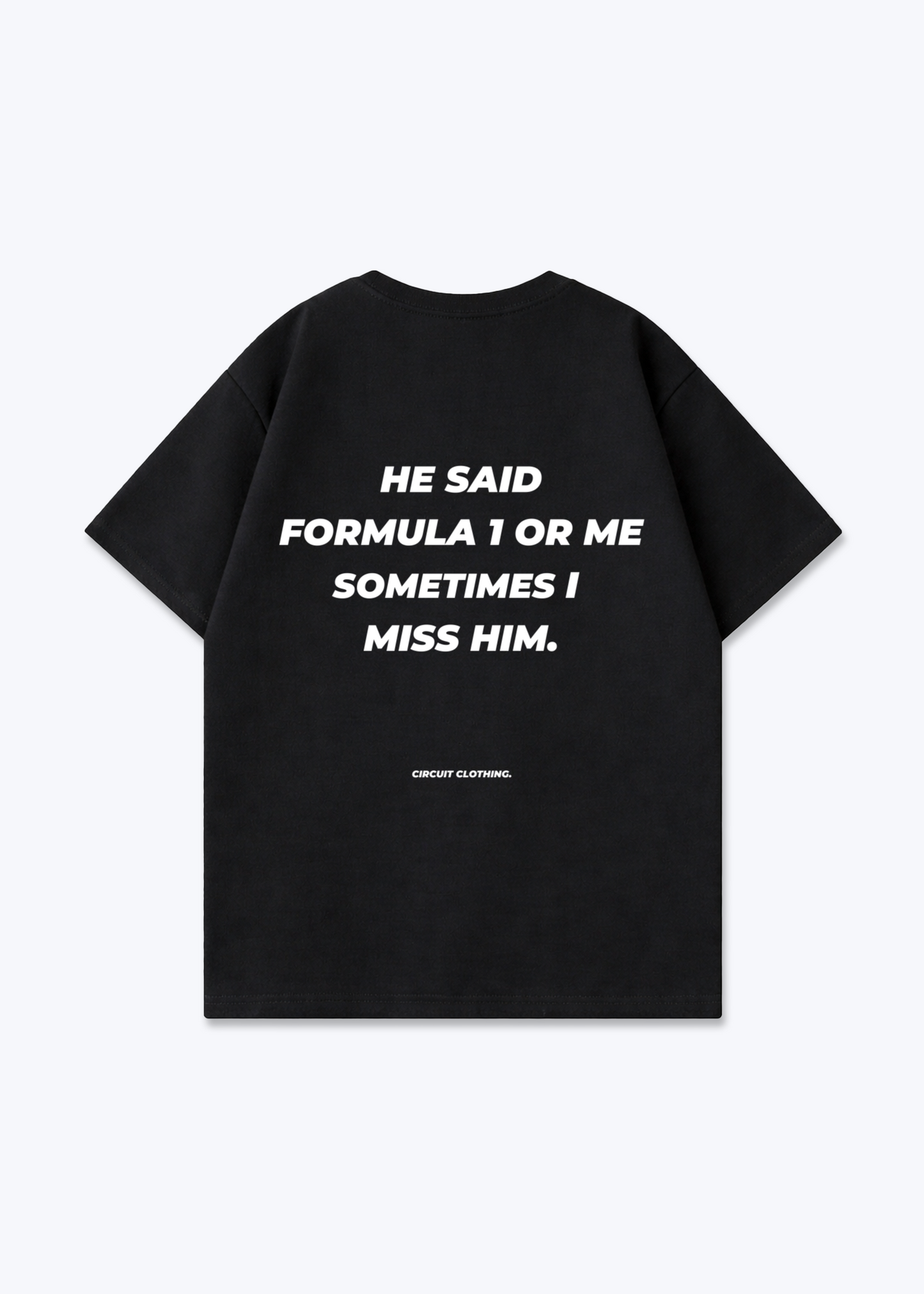 He said F1 or me Oversized Shirt - Black Back (Designed)