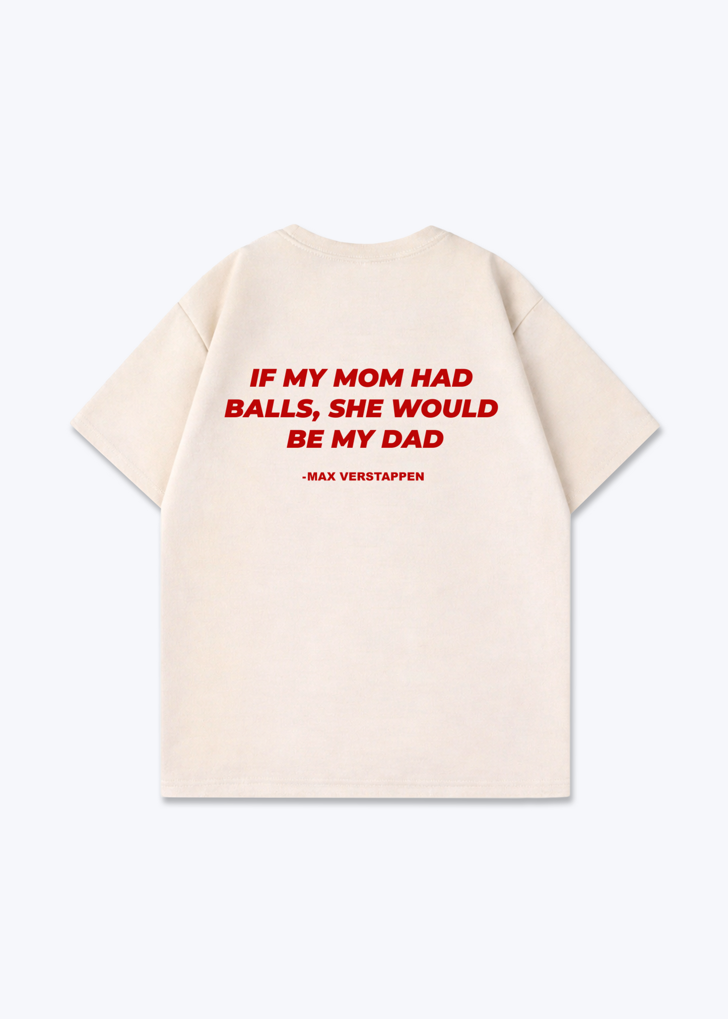 If my mom Had Balls Oversized Shirt - Beige Back (Designed)