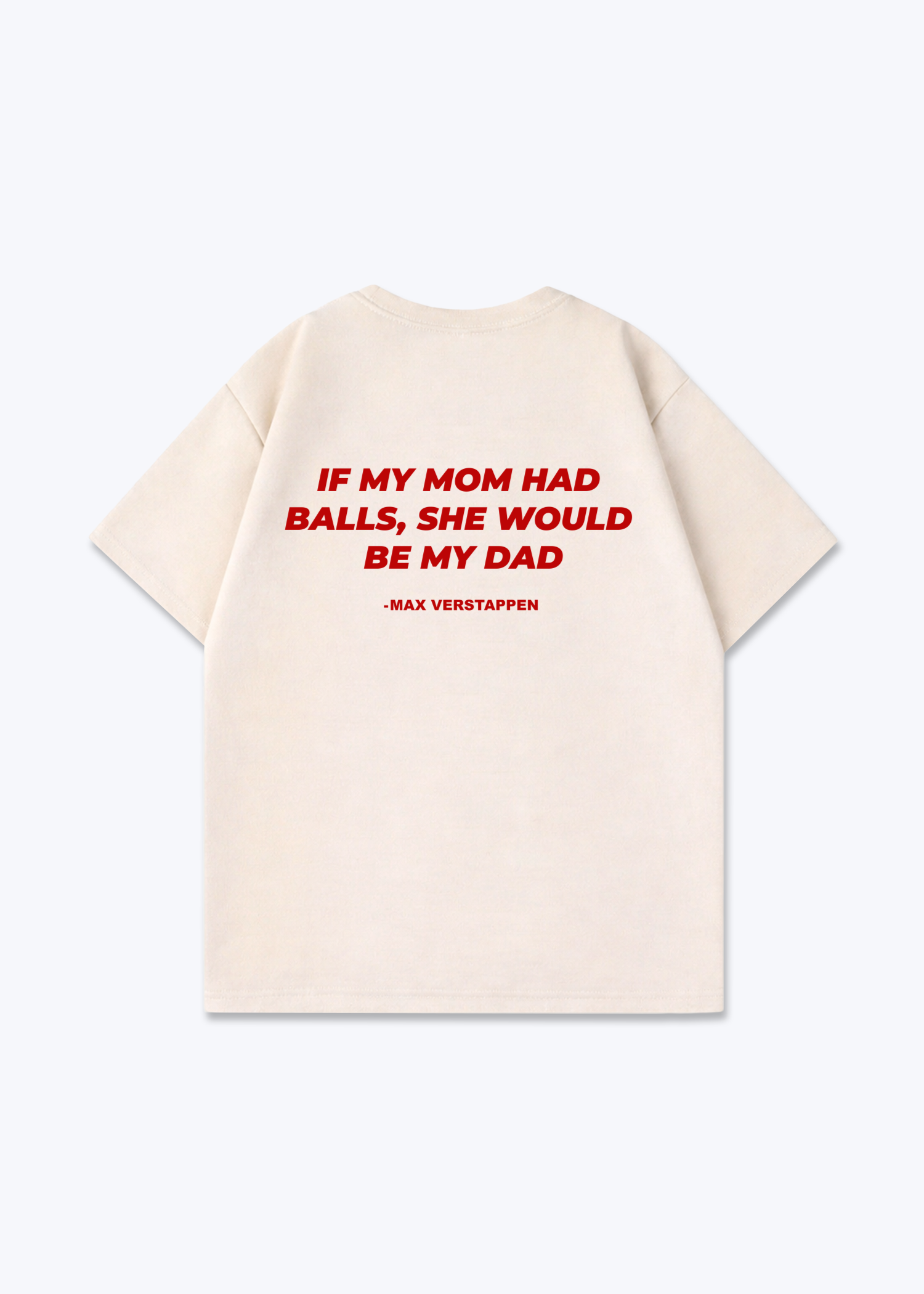 If my mom Had Balls Oversized Shirt - Beige Back (Designed)