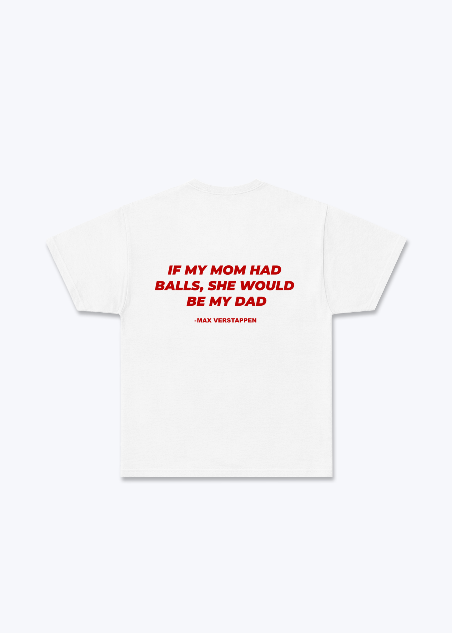 If my Mom had Balls Regular Shirt - White Back (Designed)