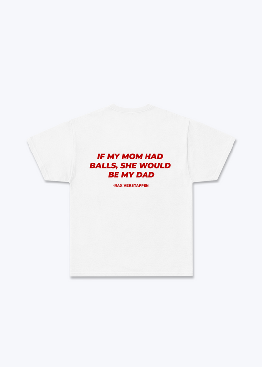 If my Mom had Balls Regular Shirt - White Back (Designed)